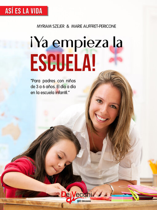 Cover image for ¡Ya empieza la escuela!. Para padres con niños de 3 a 6 años. El día a día en la escuela infantil
